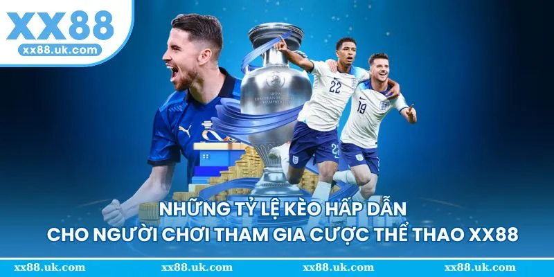 Tỷ lệ kèo ấn tượng cho người tham gia lựa chọn